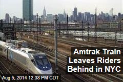 Amtrak Train Leaves Riders Behind in NYC