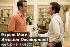Expect More Arrested Development