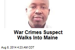 War Crimes Suspect Walks Into Maine