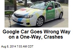 Google Car Crashes Going Wrong Way