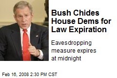 Bush Chides House Dems for Law Expiration