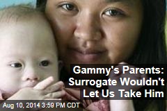 Gammy&#39;s Parents: Surrogate Wouldn&#39;t Let Us Take Him