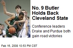 No. 9 Butler Holds Back Cleveland State
