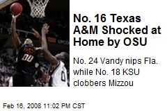 No. 16 Texas A&amp;M Shocked at Home by OSU