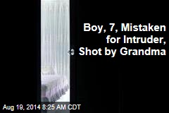 Boy, 7, Mistaken for Intruder, Shot by Grandma