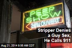 Stripper Denies a Guy Sex, He Calls 911