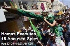 Hamas Executes 18 Accused Spies