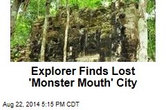 Explorer Finds Lost &#39;Monster Mouth&#39; City
