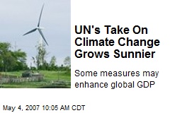 UN's Take On Climate Change Grows Sunnier
