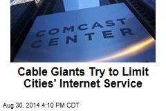 Cable Giants Try to Block Cities&#39; Internet Service