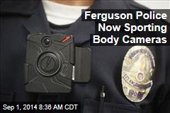 Ferguson Police Now Sporting Body Cameras