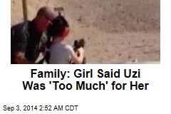 Family: Girl Said Uzi Was &#39;Too Much&#39; for Her