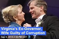 Virginia&#39;s Ex-Governor, Wife Guilty of Corruption
