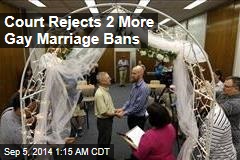 Court Rejects 2 More Gay Marriage Bans