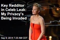 Key Redditor in Celeb Leak: My Privacy&#39;s Being Invaded