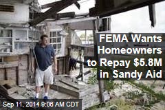 FEMA Wants Homeowners to Repay $5.8M in Sandy Aid
