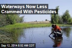 Waterways Now Less Crammed With Pesticides