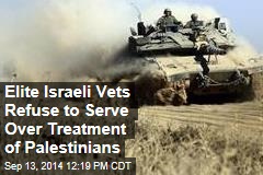 Elite Israeli Vets Refuse to Serve Over of Treatment of Palestinians