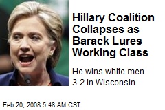Hillary Coalition Collapses as Barack Lures Working Class