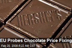 EU Probes Chocolate Price Fixing