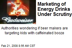 Marketing of Energy Drinks Under Scrutiny