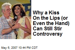 Why a Kiss On the Lips (or Even the Hand) Can Still Stir Controversy