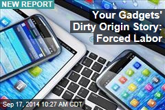 Your Gadgets&#39; Dirty Origin Story: Forced Labor