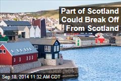 Part of Scotland Could Break Off From Scotland