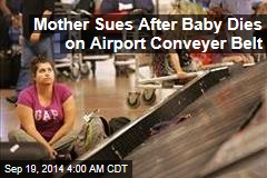 Mother Sues After Baby Dies on Airport Conveyer Belt