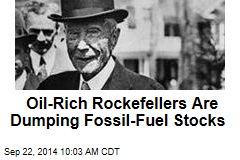 Oil-Rich Rockefellers Are Dumping Fossil-Fuel Stocks