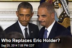 Who Replaces Eric Holder?