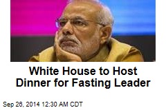White House to Host Dinner for Fasting Leader