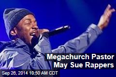 Megachurch Pastor Sues Rappers