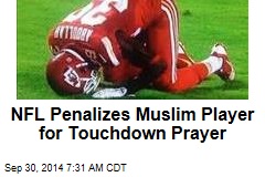 NFL Hits Muslim Player With Penalty for TD Prayer