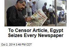 To Censor Article, Egypt Seizes Every Newspaper