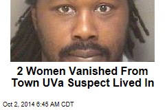 2 Women Vanished From Town UVa Suspect Lived In