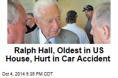 Ralph Hall, Oldest in US House, Hurt in Car Accident
