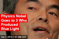 Physics Nobel Goes to 3 Who Produced Blue Light