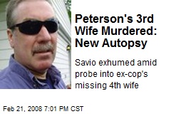 Peterson's 3rd Wife Murdered: New Autopsy