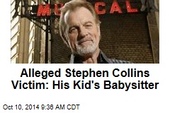 Alleged Stephen Collins Victim: His Kid&#39;s Babysitter