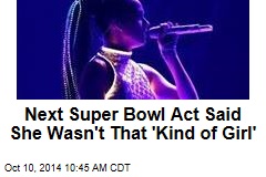Next Super Bowl Act Said She Wasn&#39;t That &#39;Kind of Girl&#39;