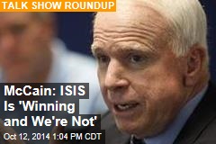 McCain: ISIS Is &#39;Winning and We&#39;re Not&#39;
