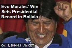 Evo Morales&#39; Win Sets Presidential Record in Bolivia