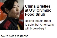 China Bristles at US' Olympic Food Snub