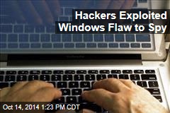 Hackers Exploited Windows Flaw to Spy