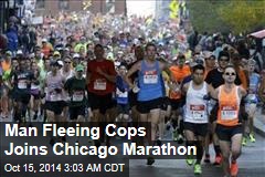 Man Fleeing Cops Joins Chicago Marathon