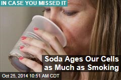 Soda Ages Our Cells as Much as Smoking