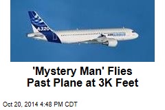 &#39;Mystery Man&#39; Flies by Plane at 3K Feet