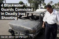 4 Blackwater Guards Convicted in Deadly Iraq Shooting