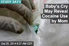 Baby&#39;s Cry May Reveal Cocaine Use by Mom